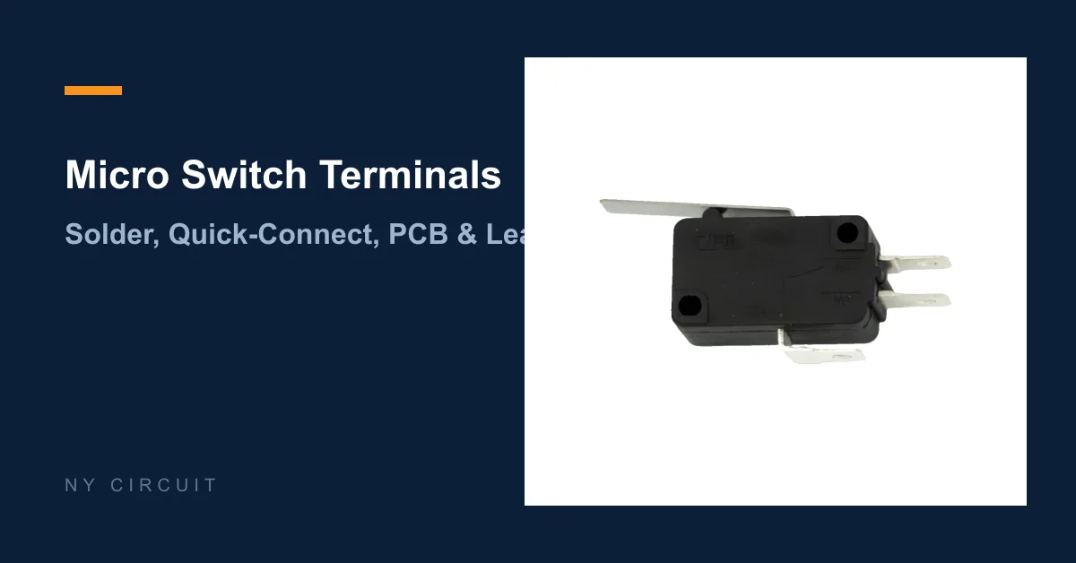 Micro Switch Terminals: Solder, QC, PCB & Wire Leads Micro Switch Terminals: Solder, QC, PCB & Wire Leads
